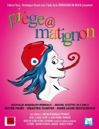 THÉÂTRE PIEGE A MATIGNON - Une comédie de Nathalie MARQUAY-PERNAUT,Jean-Claude ISLERT & Jean-Pierre PERNAUT. Le jeudi 25 juillet 2013 à Mandelieu-La Napoule. Alpes-Maritimes.  21H00